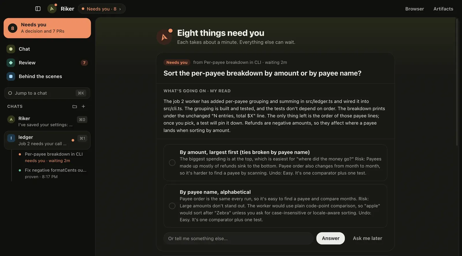 The desktop app's Needs you view: "Sort the per-payee breakdown by amount or by payee name?" with what's going on, two options each with its risk and how easy it is to undo, and Answer / Ask me later buttons.