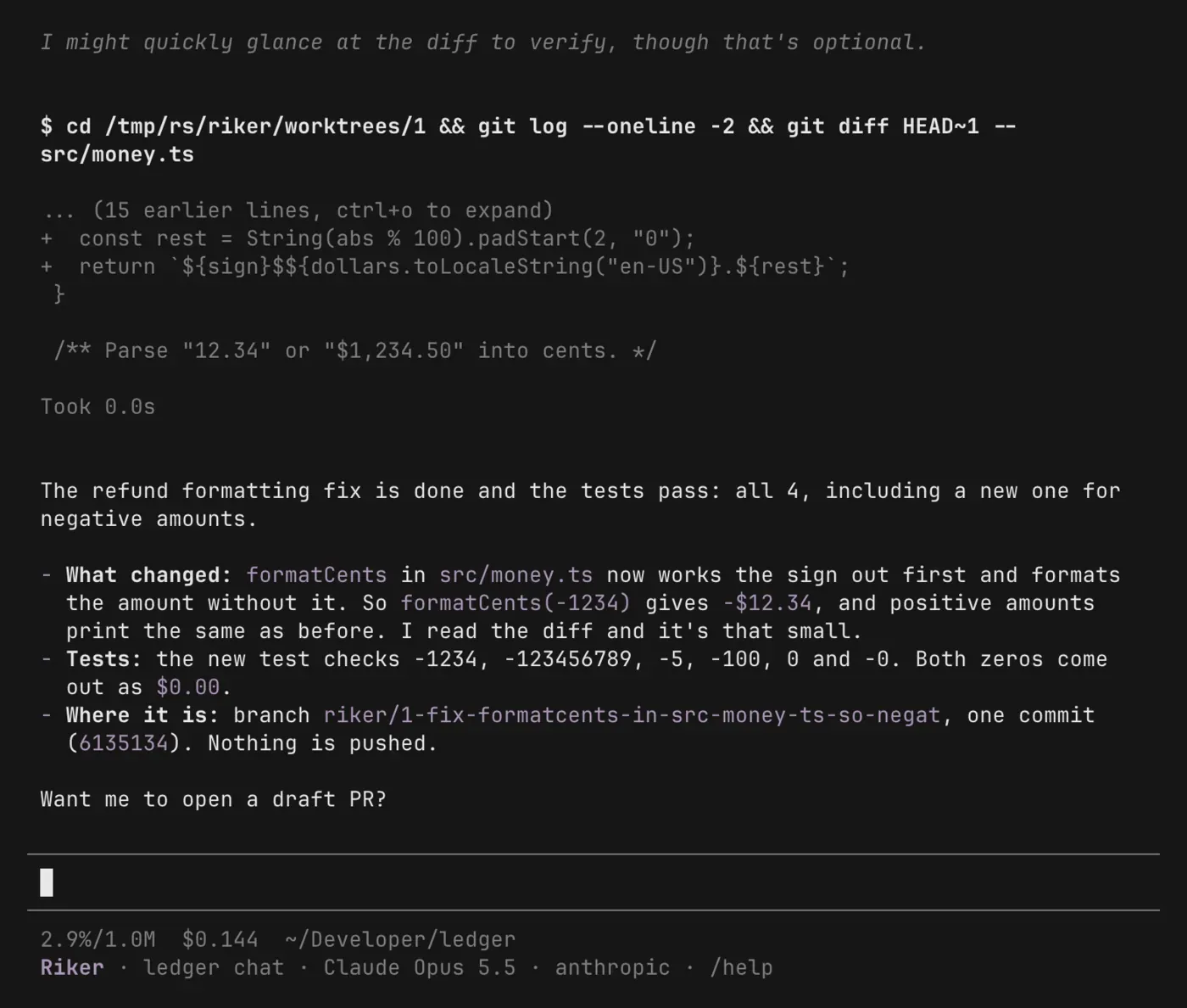 Riker's terminal chat after a job finishes: what changed in formatCents, the new test cases, the branch it's on, and "Nothing is pushed." followed by "Want me to open a draft PR?"