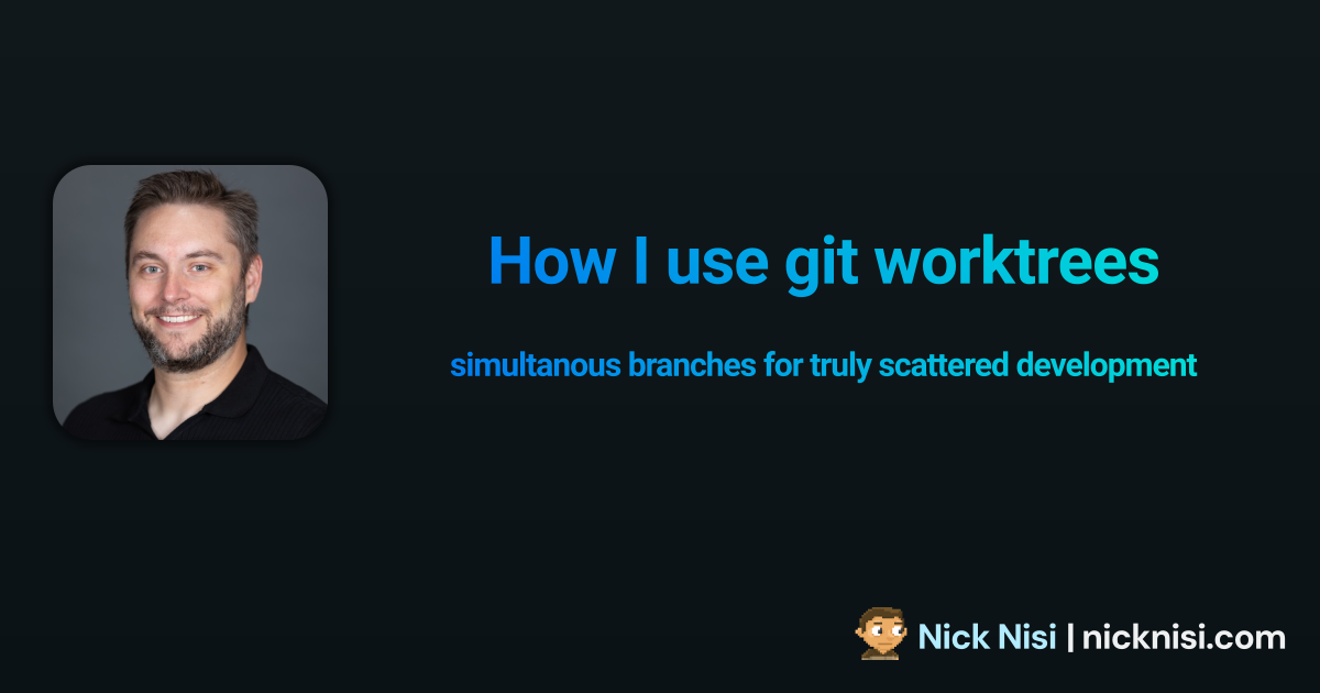 How I use git worktrees